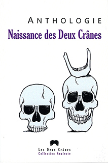 Anthologie, Naissance des Deux Crânes