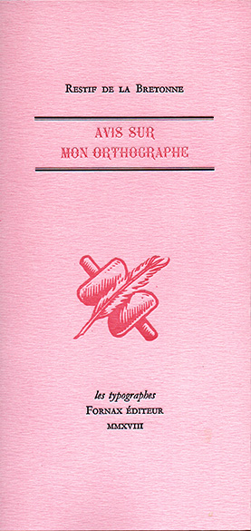 Restif de la Bretonne, Avis sur mon Orthographe Restif de la Bretonne, Avis sur mon Orthographe